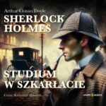 DOYLE ARTHUR CONAN – SHERLOCK HOLMES. STUDIUM W SZKARŁACIE