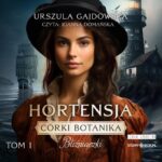 GAJDOWSKA URSZULA – CÓRKI BOTANIKA. BLIŹNIACZKI 1. HORTENSJA