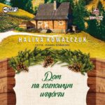 KOWALCZUK HALINA – DOM NA SOSNOWYM WZGÓRZU